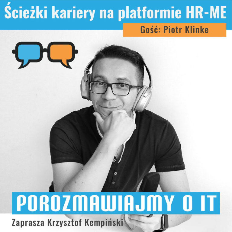 Ścieżki kariery na platformie HR-ME. Gość: Piotr Klinke – POIT 146